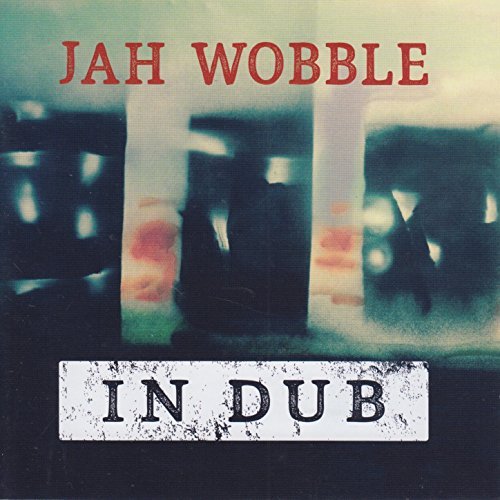 Review: IN DUB by Jah Wobble Scores 75% on MusicCritic.com