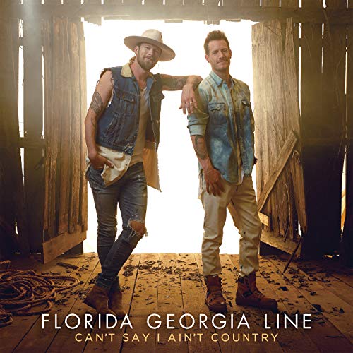 Can't Say I Ain't Country - Florida Georgia Line  
