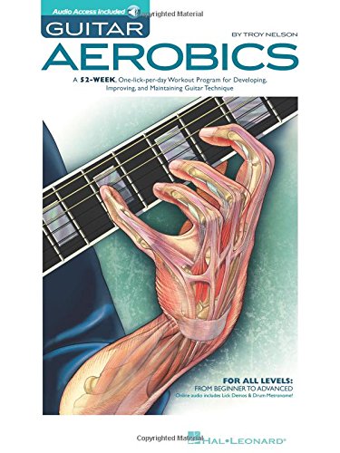 Guitar Aerobics: A 52-Week, One-lick-per-day Workout Program for Developing, Improving and Maintaining Guitar Technique Bk/online audio by Troy Nelson